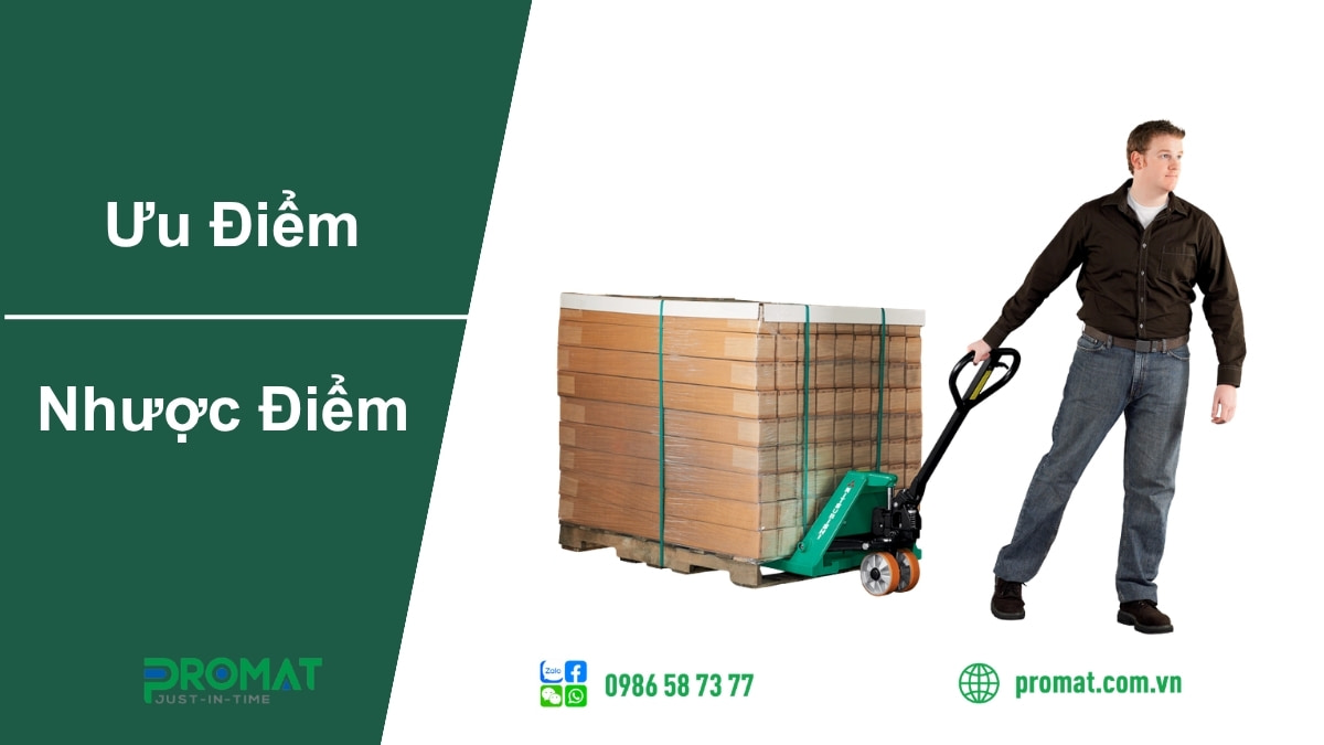 Thông Tin Chung Xe Nâng Tay Thủy Lực Và Ưu Nhược Điểm 2 Ưu, nhược điểm của xe nâng tay thuỷ lực