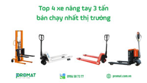 Top 4 xe nâng tay 3 tấn được ưa chuộng nhất thị trường