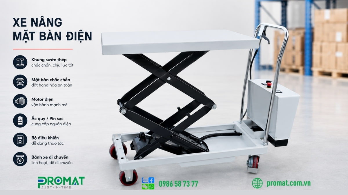 Tiêu Chí Chọn Xe Nâng Mặt Bàn Điện 1 Xe nâng mặt bàn điện giúp nâng hạ hàng hóa nhanh chóng, giảm sức lao động