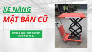 Xe nâng mặt bàn cũ